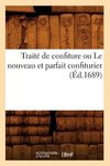 Traité de confiture ou Le nouveau et parfait confiturier (Éd.1689)
