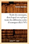 Traité des eunuques, dans lequel on explique toutes les différentes sortes d'eunuques (Éd.1707)
