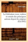 La Littérature russe, notices et extraits des principaux auteurs depuis les origines (Éd.1892)