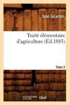 Traité élémentaire d'agriculture. Tome 2 (Éd.1885)