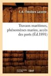 Travaux maritimes, phénomènes marins, accès des ports (Éd.1891)