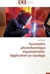 Pyrométrie photothermique Impulsionnelle. Application au soudage