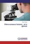 Fibro-osseous lesions - at a glance