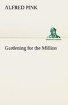 Gardening for the Million