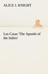 Las Casas 'The Apostle of the Indies'