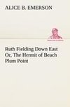 Ruth Fielding Down East Or, The Hermit of Beach Plum Point
