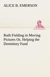 Ruth Fielding in Moving Pictures Or, Helping the Dormitory Fund