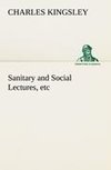 Sanitary and Social Lectures, etc