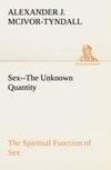 Sex--The Unknown Quantity The Spiritual Function of Sex