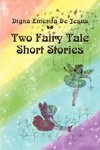 Two Fairy Tale Short Stories