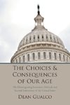 The Choices and Consequences of Our Age