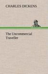 The Uncommercial Traveller