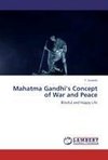 Mahatma Gandhi's Concept of War and Peace