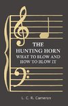 The Hunting Horn - What to Blow and How to Blow it