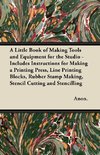 A Little Book of Making Tools and Equipment for the Studio