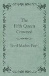 The Fifth Queen Crowned