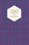 London Labour and the London Poor Volume I.