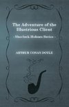 The Adventure of the Illustrious Client (Sherlock Holmes Series)