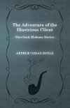 The Adventure of the Illustrious Client - A Sherlock Holmes Short Story