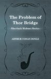 The Problem of Thor Bridge (Sherlock Holmes Series)