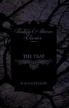 The Trap (Fantasy and Horror Classics) ; With a Dedication by George Henry Weiss