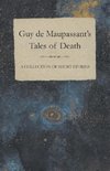 Guy de Maupassant's Tales of Death - A Collection of Short Stories
