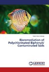 Bioremediation of Polychlorinated Biphenyls' Contaminated Soils
