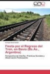 Fiesta por el Regreso del Tren, en Bavio (Bs.As., Argentina)