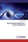 Personalized Medicine : Future Medicine