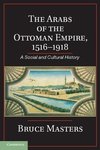 The Arabs of the Ottoman Empire, 1516 1918