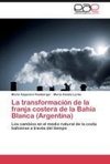 La transformación de la franja costera de la Bahía Blanca (Argentina)