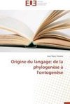 Origine du langage: de la phylogenèse à l'ontogenèse