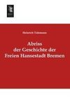 Abriss der Geschichte der Freien Hansestadt Bremen