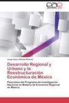 Desarrollo Regional y Urbano y la Reestructuración Económica de México