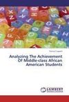 Analyzing The Achievement Of Middle-class African American Students