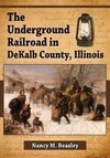 Beasley, N:  The Underground Railroad in DeKalb County, Illi