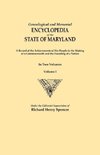 Genealogical and Memorial Encyclopedia of the State of Maryland. a Record of the Achievements of Her People in the Making of a Commonwealth and the Fo