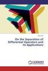 On the Separation of Differential Operators and its Applications