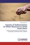 Impacts of Sedimentation on Water Resources in Small Earth Dams