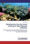 Biodiversity loss by trawl netting in West Bengal offshore