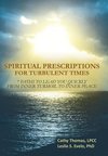 Spiritual Prescriptions for Turbulent Times