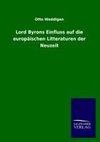Lord Byrons Einfluss auf die europäischen Litteraturen der Neuzeit