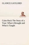 Culm Rock The Story of a Year: What it Brought and What it Taught