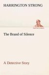 The Brand of Silence A Detective Story