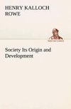 Society Its Origin and Development