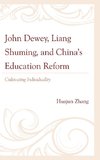 John Dewey, Liang Shuming, and China's Education Reform