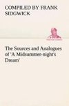 The Sources and Analogues of 'A Midsummer-night's Dream'