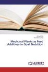 Medicinal Plants as Feed Additives in Goat Nutrition