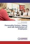 Personality Factors, Values and Job Satisfaction of Employees