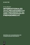Internationales Zivilprozessrecht und prozessuales Fremdenrecht